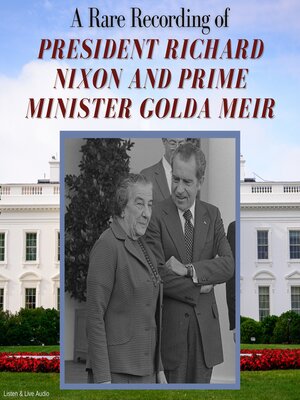 cover image of A Rare Recording of President Richard Nixon and Prime Minister Golda Meir
